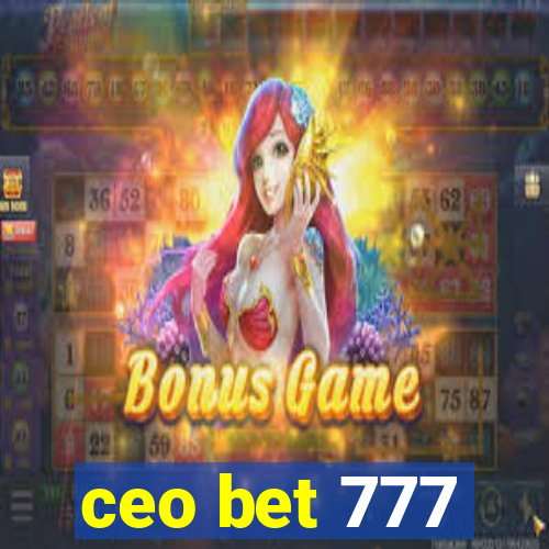 ceo bet 777